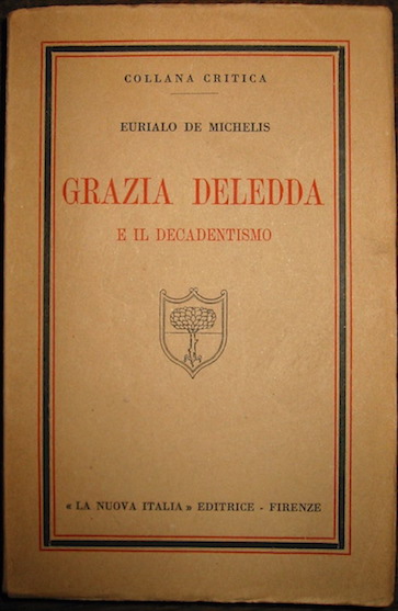 Eurialo De Michelis Grazia Deledda e il Decadentismo 1938 Firenze La Nuova Italia Editrice